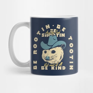 Rootin Tootin Possum | Dark BG Blue | Be rootin, Be tootin Be shootin, Be kind. Mug